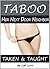 Her Next Door Neighbor: Taken & Taught (Taken TABOO Book 7)