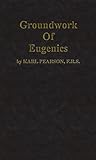 Groundwork of Eugenics