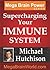 Supercharging Your Immune System