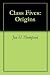 Class Fives: Origins: Book 1