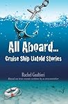 All Aboard...Cruise Ship Untold Stories