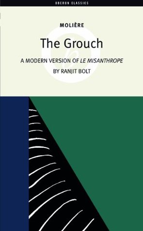 The Grouch: A Modern Version of The Misanthrope (Oberon Modern Plays)