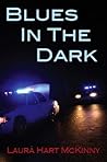 Blues In The Dark by Laura Hart McKinny