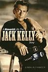 A Maverick Life: The Jack Kelly Story