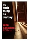 No Such Thing As Destiny