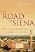 Road to Siena: The Essential Biography of St. Catherine
