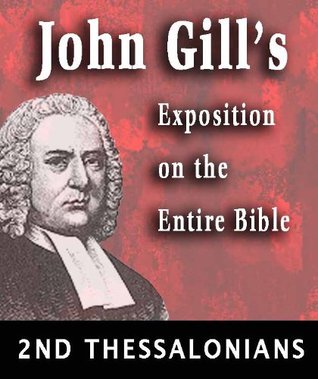 John Gill's Exposition on the Entire Bible-Book of 2nd Thessalonians