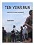 Ten Year Run