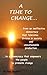 A Time to Change..
