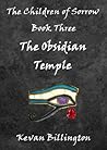 The Obsidian Temple (The Children of Sorrow - Book 3) The Obsidian Temple (The Children of Sorrow - Book 3)