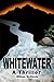 Whitewater by William   McGinnis