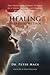 Healing Deep Hurt Within by Peter Mack