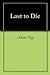 Last to Die
