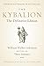 The Kybalion by William Walker Atkinson The Kybalion by William Walker Atkinson