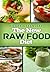 The New Raw Food Diet: A Practical Guide to Living a Vibrant and Healthy Life