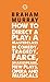 How to Direct a Play: A Masterclass in Comedy, Tragedy, Farce, Shakespeare, New Plays, Opera and Musicals