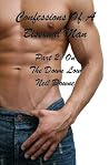 Confessions Of A Bisexual Man Part 2: On The Down Low Confessions Of A Bisexual Man Part 2: On The Down Low