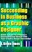 Succeeding in Business as a...