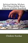 Political Sticky Wicket:The Untouchable Ponzi Scheme of Allen Stanford