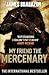 My Friend the Mercenary by James Brabazon