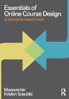 Essentials of Online Course Design: A Standards-Based Guide (Essentials of Online Learning)