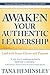 Awaken Your Authentic Leadership - Lead with Inner Clarity an... by Tana Heminsley Awaken Your Authentic Leadership - Lead with Inner Clarity an... by Tana Heminsley
