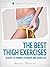 The Best Thigh Exercises: 10 Days to Thinner, Stronger, & Sexier Legs