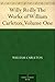 Willy Reilly The Works of William Carleton, Volume One