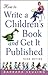 How to Write a Children's Book and Get It Published