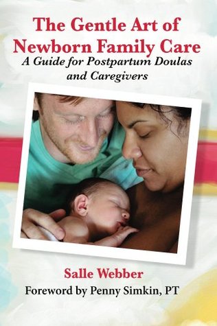 The Gentle Art of Newborn Family Care (Kindle Edition)
