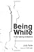 Being White in the Helping Professions: Developing Effective Intercultural Awareness