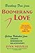 Breaking Free from Boomerang Love: Getting Unhooked from Abusive Borderline Relationships