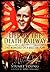 Life on the Death Railway: The Memoirs of a British POW