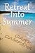 Retreat Into Summer