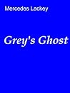 Grey's Ghost by Mercedes Lackey