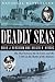 Deadly Seas: The Duel Between The St.Croix And The U305 In The Battle Of The Atlantic