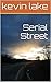Serial Street