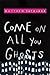 Come on All You Ghosts