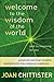 Welcome to the Wisdom of the World and Its Meaning for You: Universal Spiritual Insights Distilled from Five Religious Traditions