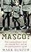 The Mascot by Mark Kurzem