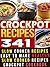 341 Crockpot Recipes: Slow Cooker Recipes. Easy To Make Healthy Slow Cooked Recipes & Meals Crockpot Cookbook