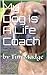 My Dog Is A Life Coach by Tim Madge