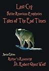 Last Cry - Native American Prophecies & Tales of the End times Last Cry - Native American Prophecies & Tales of the End times