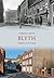 Blyth Through Time