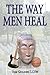 The Way Men Heal