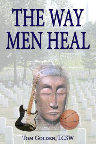 The Way Men Heal: Second Edition