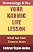Your Karmic Life Lessons: What You've Come to Learn (Numerology & You)