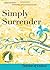 Simply Surrender (30 Days with a Great Spiritual Teacher)