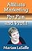 Affiliate Marketing for Fun and Profit