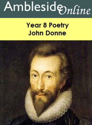 AmblesideOnline Year 8 Poetry: John Donne (AmblesideOnline Poetry)